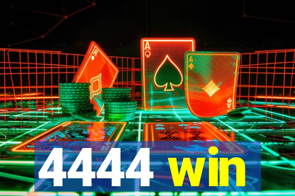 4444 win